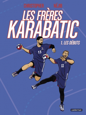 Les frères Karabatic, tome 1 : Les débuts